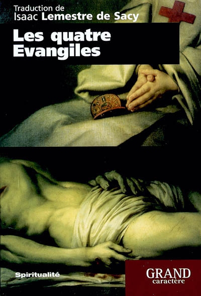 Les quatre Evangiles : Nouveau Testament