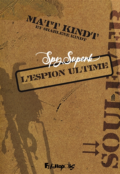 Spy superb : l'espion ultime