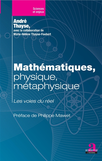 Mathématiques, physique, métaphysique : les voies du réel