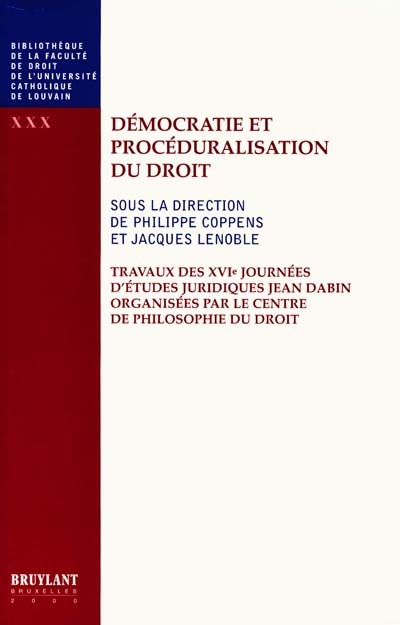 Démocratie et procéduralisation du droit : Travaux des XVIè journées d'études juridiques Jean Dabin organisées par le centre de Philosophie du Droit