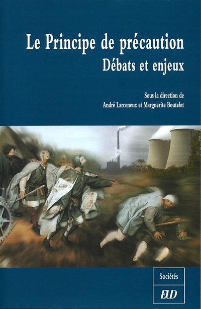 Le principe de précaution : débats et enjeux : colloque de Dijon, 4 juin 2004