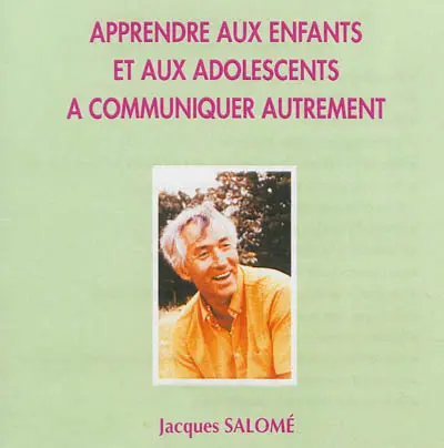 Apprendre aux enfants et aux adolescents à communiquer autrement