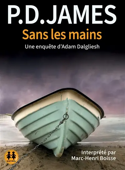 Sans les mains : une enquête d'Adam Dalgliesh