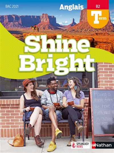 Shine bright, anglais terminale, B2 : bac 2021 : livre de l'élève