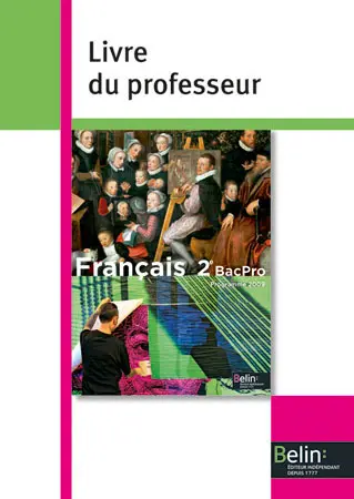 Français : 2de bac pro : livre du professeur