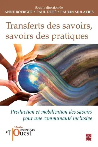 Transferts des savoirs, savoirs des pratiques : production et mobilisation des savoirs pour une communauté inclusive