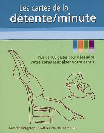 Les cartes de la détente-minute : plus de 100 gestes pour détendre votre corps et apaiser votre esprit