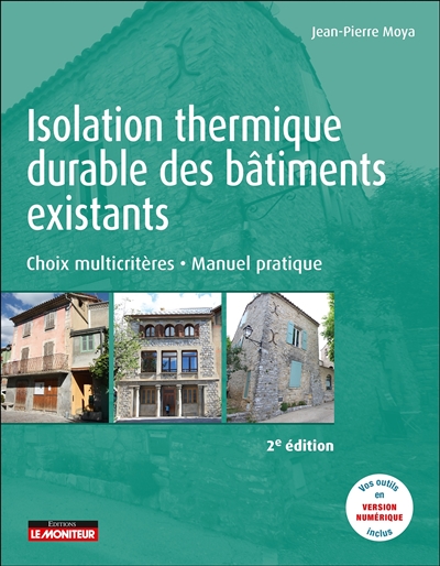 Isolation thermique durable des bâtiments existants : choix multicritères : manuel pratique