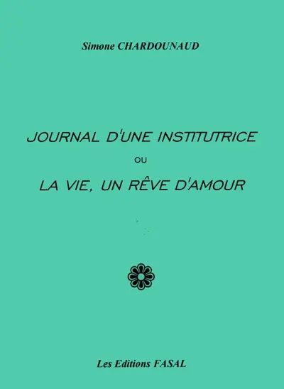 Journal d'une institutrice ou La vie, un rêve d'amour