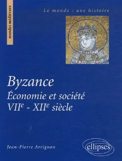 Byzance : économie et société, VIIe-XIIe siècle