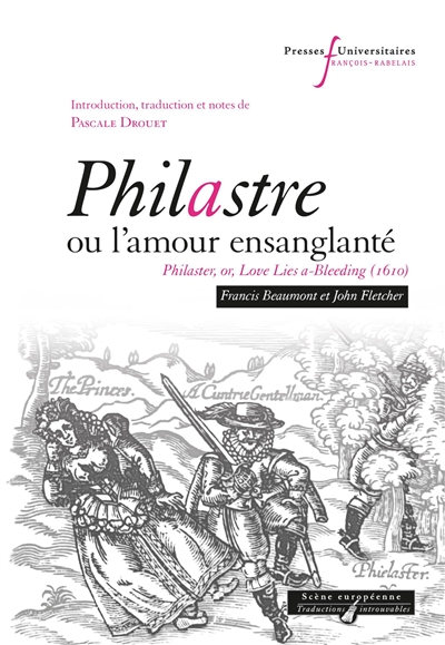 Philastre ou L'amour ensanglanté. Philaster, or, Love lies a-bleeding (1610)