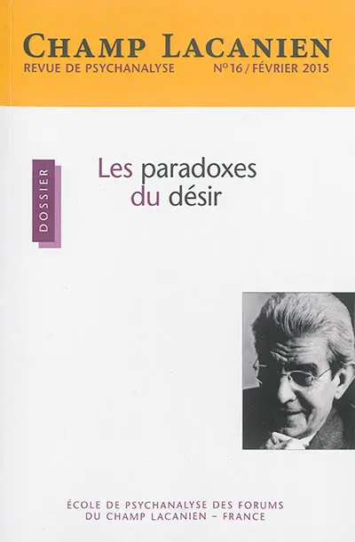 Champ lacanien, n° 16. Les paradoxes du désir