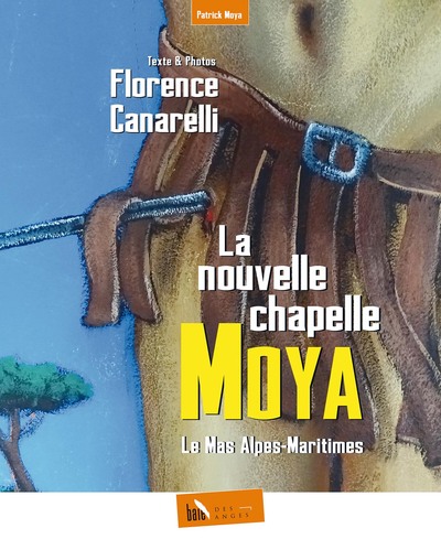 La nouvelle chapelle Moya : Le Mas, Alpes-Maritimes