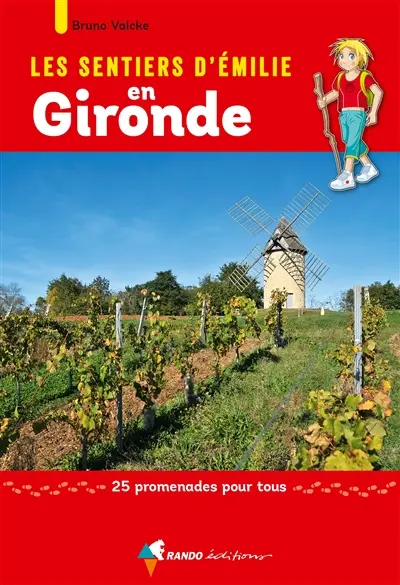 Les sentiers d'Emilie en Gironde : 25 promenades pour tous