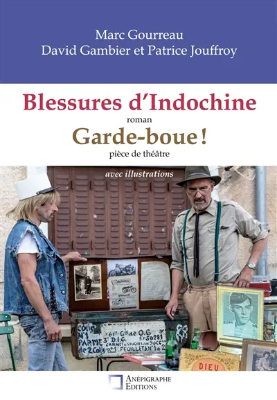 Blessures d'Indochine / Garde-boue ! : Avec illustrations