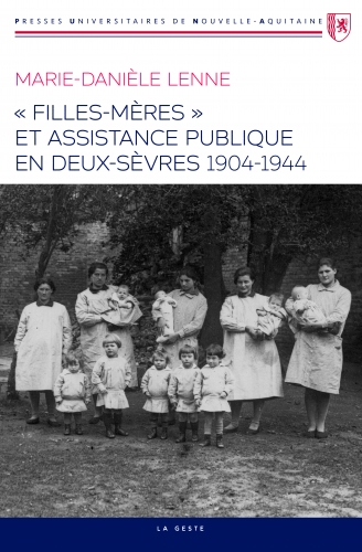 Filles-mères et Assistance publique en Deux-Sèvres, 1904-1944
