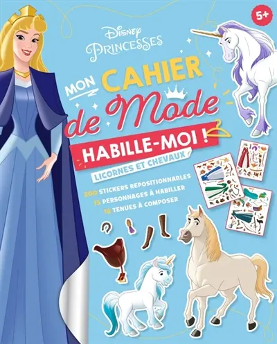 Disney princesses, mon cahier de mode : habille-moi ! : licornes et chevaux