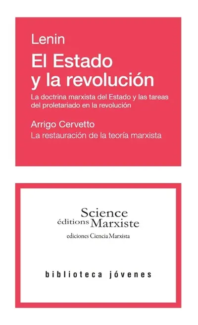 El Estado y la revolucion : la doctrina marxista del Estado y las tareas del proletariado en la revolucion. La restauracion de la teoria marxista