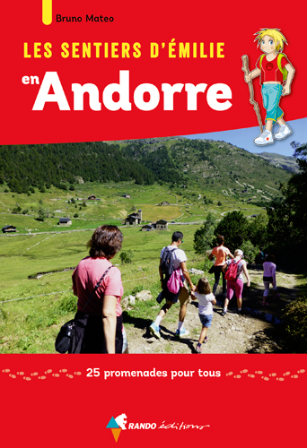 Les sentiers d'Emilie en Andorre : 25 promenades pour tous