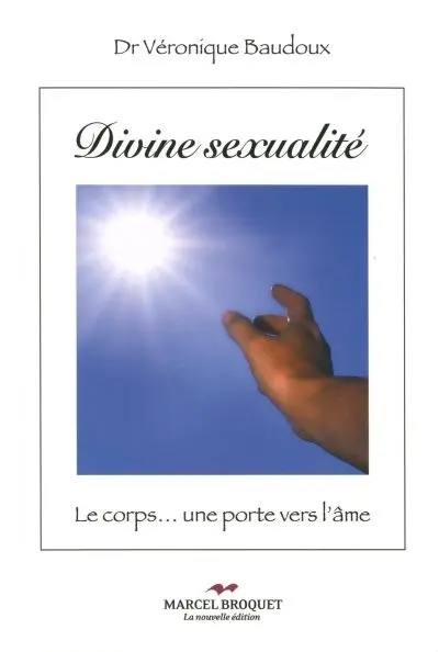 Divine sexualité : le corps... une porte vers l'âme