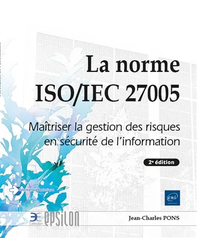 La norme ISO-IEC 27005 : maîtriser la gestion des risques en sécurité de l'information