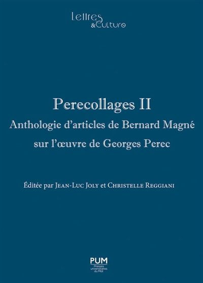 Perecollages : anthologie d'articles de Bernard Magné sur l'oeuvre de Georges Perec. Vol. 2