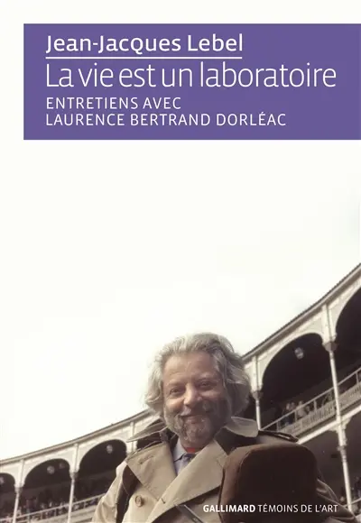 La vie est un laboratoire : entretiens avec Laurence Bertrand Dorléac