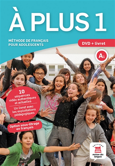A plus 1 : méthode de français pour adolescents : DVD + livret