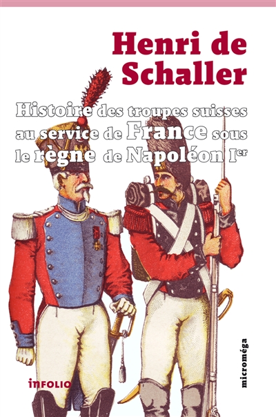 Histoire des troupes suisses au service de France sous le règne de Napoléon 1er