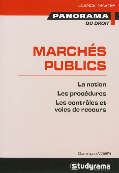 Droit des marchés publics : la notion, les procédures, les contrôles et voies de recours
