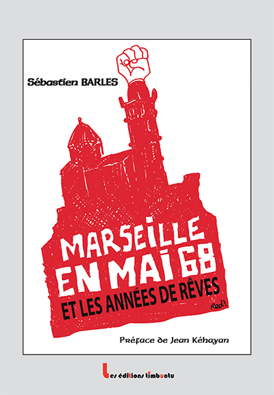 Marseille en mai 68 et les années de rêves