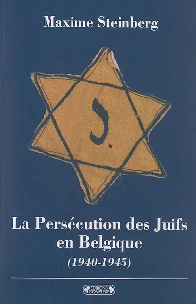 La persécution des Juifs en Belgique (1940-1945)