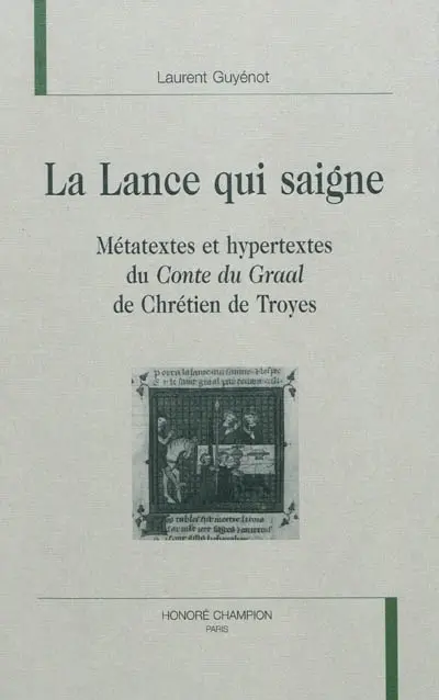 La lance qui saigne : métatextes et hypertextes du Conte du Graal de Chrétien de Troyes