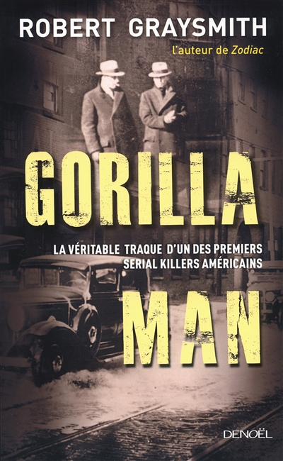 Gorilla man : la véritable traque d'un des premiers serial killers américains