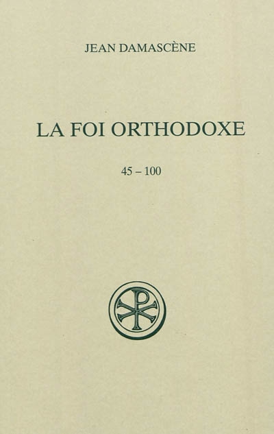 La foi orthodoxe. 45-100