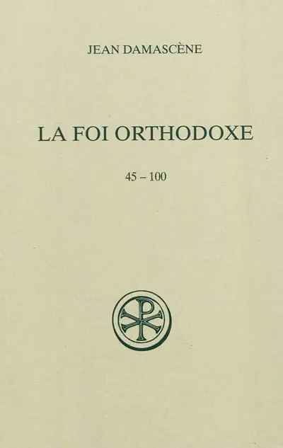 La foi orthodoxe. 45-100