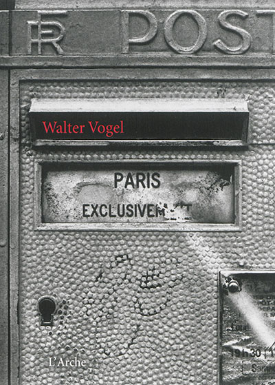 Paris exclusivement : du point de vue du photographe Walter Vogel