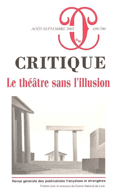 Critique, n° 699-700. Le théâtre sans l'illusion