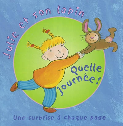 Julie et son lapin Quelle journée!