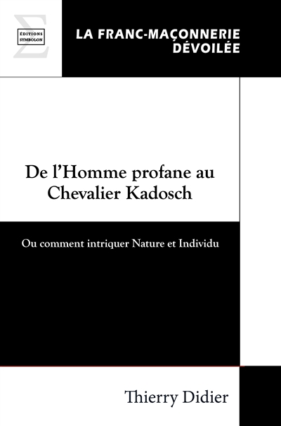 De l'homme profane au chevalier Kadosch ou Comment intriquer nature et individu