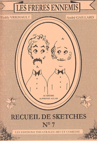 Les frères ennemis : recueil de sketches. Vol. 7