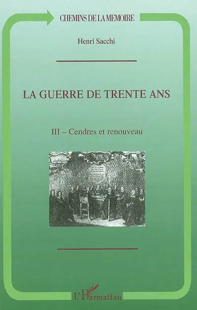 La guerre de Trente Ans. Vol. 3. Cendres et renouveau