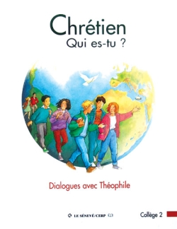 Chrétien, qui es-tu ? : dialogues avec Théophile : collège 2