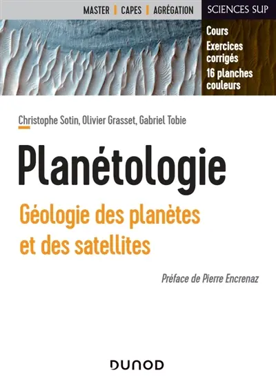 Planétologie : géologie des planètes et des satellites : cours, exercices corrigés, 16 planches couleurs