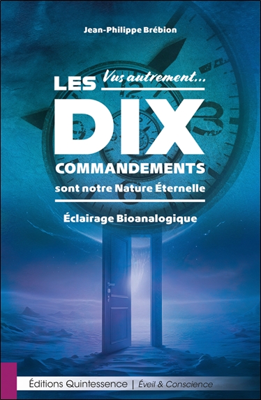 Vus autrement... : les Dix commandements sont notre nature éternelle : éclairage bioanalogique