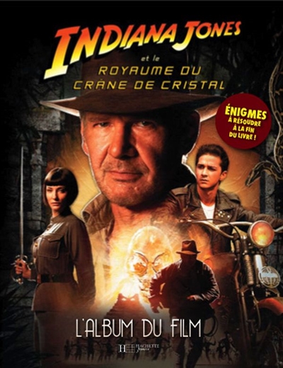 Indiana Jones et le royaume du crâne de cristal : l'album du film