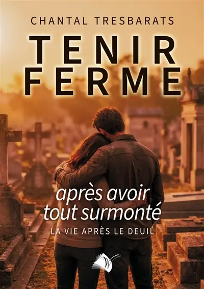 Tenir ferme après avoir tout surmonté : la vie après le deuil