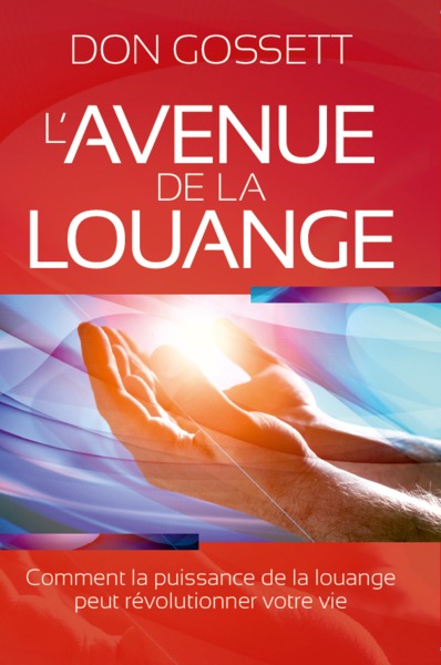 L'avenue de la louange : comment la puissance de la louange peut révolutionner votre vie