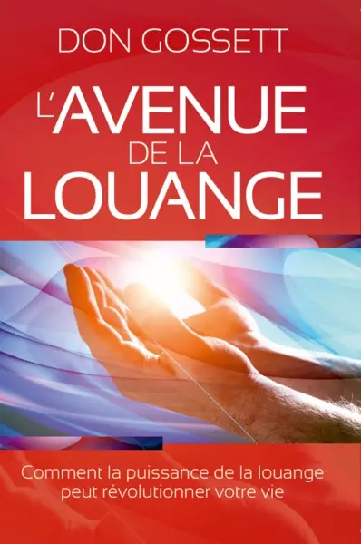 L'avenue de la louange : comment la puissance de la louange peut révolutionner votre vie