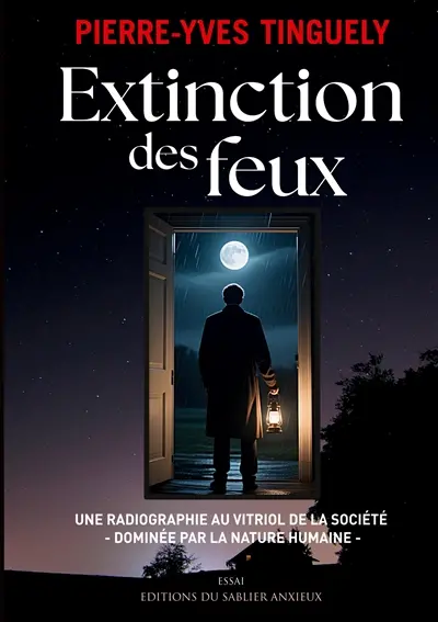 Extinction des feux : UNE RADIOGRAPHIE AU VITRIOL DE LA SOCIETE DOMINEE PAR LA NATURE HUMAINE